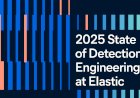 2025 State of Detection Engineering at Elastic
