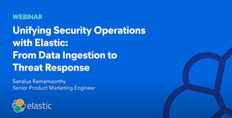 Unifying security operations with Elastic: From data ingestion to threat response